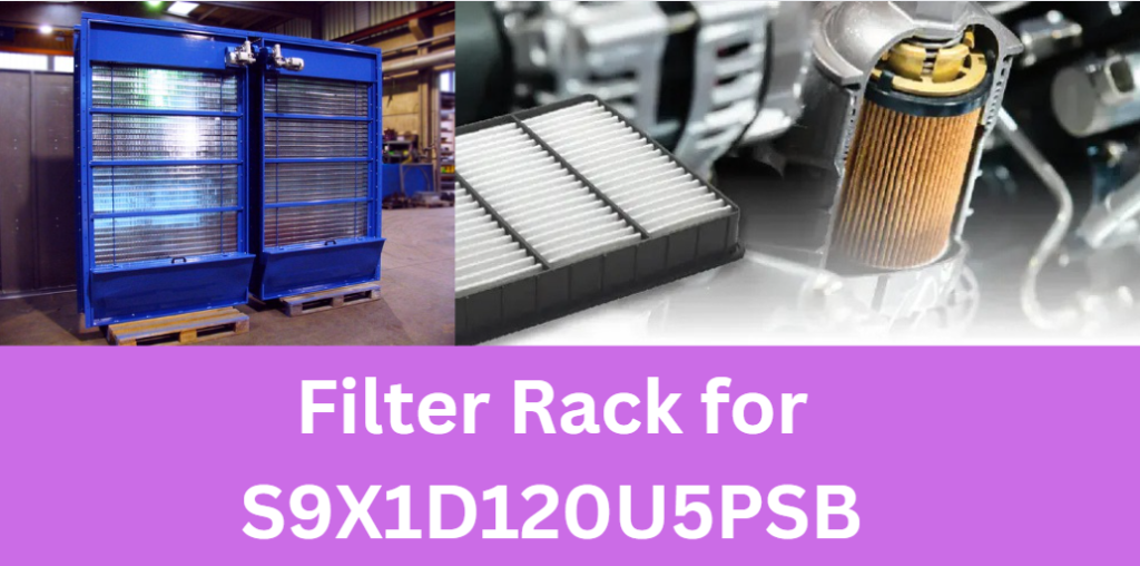 Filter Rack for S9X1D120U5PSB