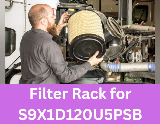 Filter Rack for S9X1D120U5PSB