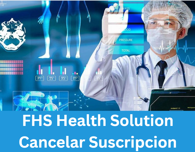 FHS Health Solution Cancelar Suscripcion